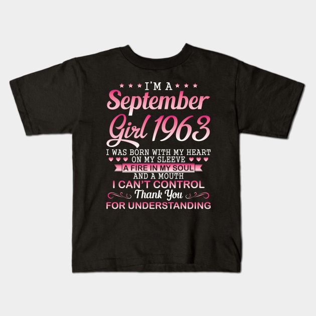 September Girl 1963 I Was Born With My Heart On My Sleeve A Fire In My Soul A Mouth I Can't Control Kids T-Shirt by DainaMotteut